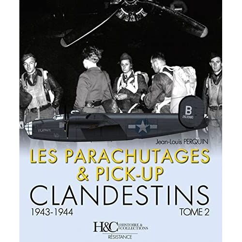 Les Parachutages & Pick-Up Clandestins - Tome 2, 1943-1944