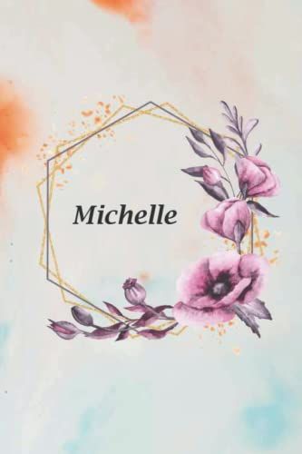 Michelle: 6x9 Lined Notebook Journal With Personalized Name, 110 Pages, Amazing Gift For Teacher, Sister Or Best Friend, On Birthday, Mother's Day, Christmas, Or Other