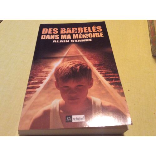 Des Barbeles Dans Ma Memoire