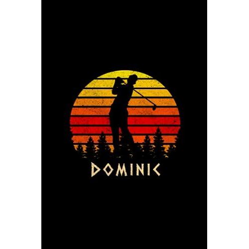 Dominic Name Gift Personalized Golf Notebook Planner, Checklist Journal For Sport Lovers: Passion, 5.24 X 22.86 Cm, Homeschool, 6x9 Inch, Mom, Diary, Daily Organizer, A5, Over 110 Pages, Agenda