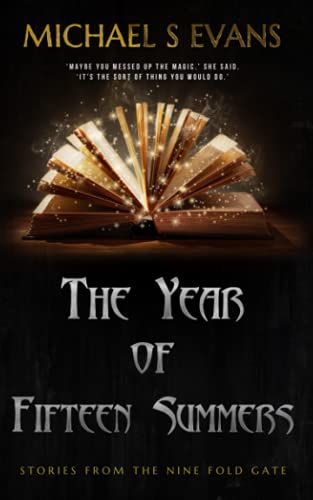 The Year Of Fifteen Summers: Stories From The Nine Fold Gate