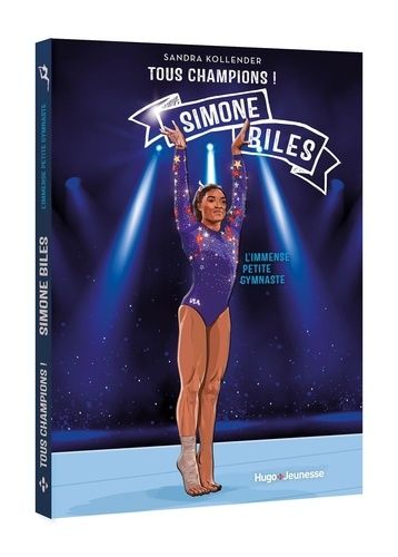 Tous Champions ! - Simone Biles - L'immense Petite Gymnaste