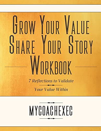 Grow Your Value Share Your Story Workbook