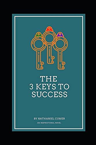 The 3 Keys To Success