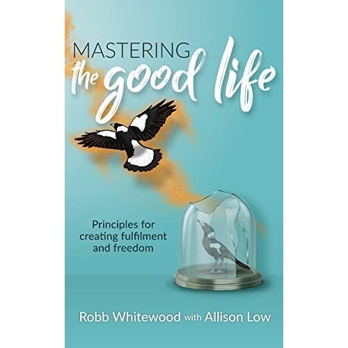 Mastering The Good Life