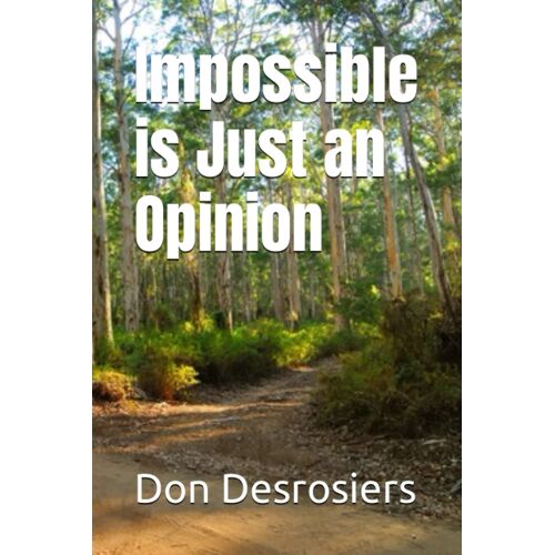 Impossible Is Just An Opinion
