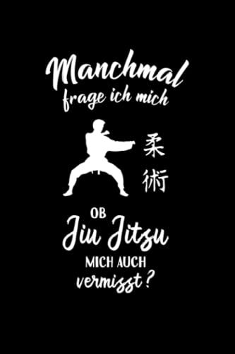 Bjj: Ob Jiu-Jitsu Mich Vermisst?: Notizbuch / Notizheft Für Brazilian Jiu-Jitsu A5 (6x9in) Liniert Mit Linien