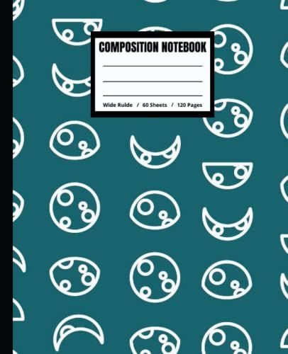 Composition Notebook: Moon Phase Notebook Green Cover / Wide Ruled Lined Paper Notebook Journal / 7.5" X 9.25" / 120 Pages / For Girls Kids Teens And Adults