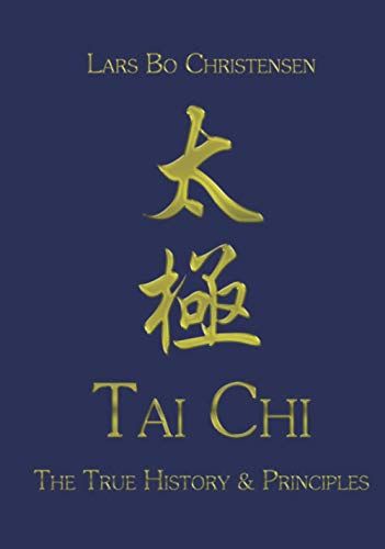 Tai Chi - The True History & Principles