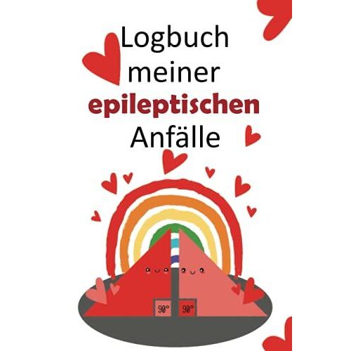 Logbuch Meiner Epileptischen Anfälle: Halte Mit Diesem Unterstützenden Notizbuch Therapie Fortschritte Bei Psychogen Krampfanfällen Am Körper Und Den Erlebten Erinnerungen Fest