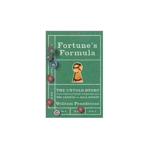 Fortune's Formula: The Untold Story Of The Scientific Betting System That Beat The Casinos And Wall Street