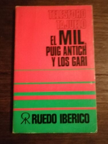 El Mil, Puig Antich Y Los Gari