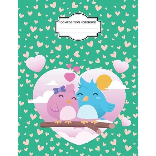 Composition Notebook: Cute Love Birds Notebook For All