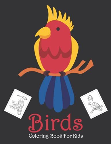 Birds Coloring Book For Kids: Beautiful Birds Coloring Page For Kids Ages 2-8. (Bird Coloring Book)