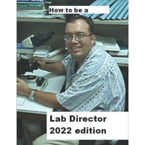 How To Be A Lab Director 2022 Edition