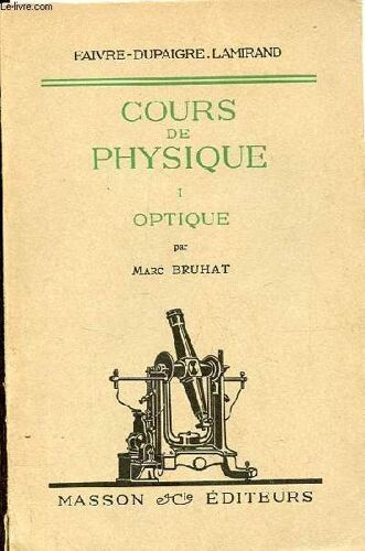 Cours De Physique Pour Les Classes De Mathématiques Spéciales - Tome 1 : Optique - 12e Édition.