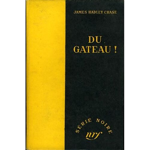 Série Noire N° 143, « Du Gâteau ! », James Hadley Chase, Nrf,