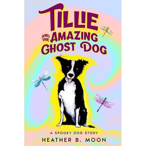 Tillie And The Amazing Ghost Dog