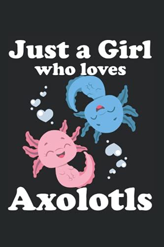 Just A Girl Who Loves Axolotls: Din A5 Kariert 120 Seiten / 60 Blätter Notizbuch Notizheft Notiz-Block Axolotl Amphibien Designs Und Geschenkideen