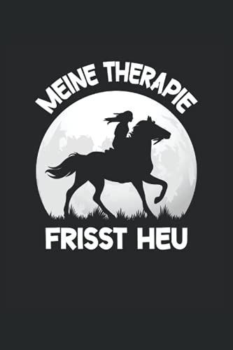 Meine Therapie Frisst Heu: Liniertes Notizheft, Notizbuch, Tagebuch, Todo, Aufgabenbuch, Aufgabenheft, Schreibheft (15,24 X 22,86 Cm;Ca. A5) 120 ... Liebhaber Von Pferden, Pferd, Reiten.