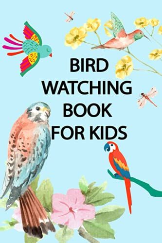 Bird Watching Book For Kids: Small Birdwatching Log Book For Birders & Bird Watchers. Birding Journal For Young Children And Adults