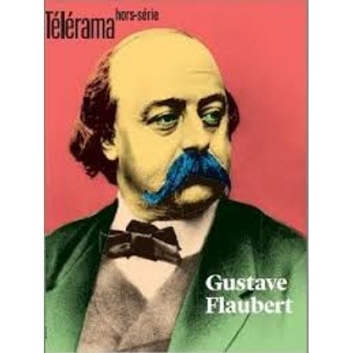 Télérama Hors-Série Gustave Flaubert