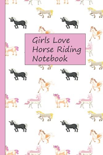 Girls Love Horse Riding Notebook: A Lined Blank Equine Journal For Writing And Jotting Notes For Horse Lovers