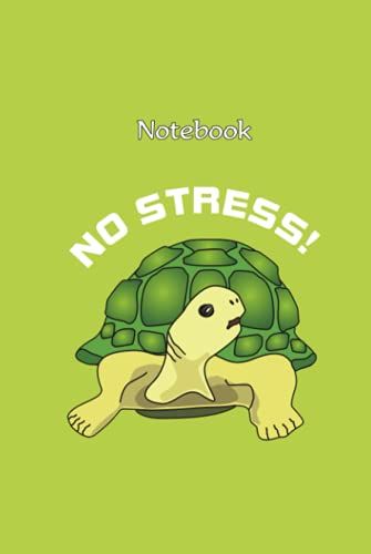 Notebook With Turtle Design And Saying "No Stress!": Jotter, Diary, Pocketbook, Planner, Notepad, Pad