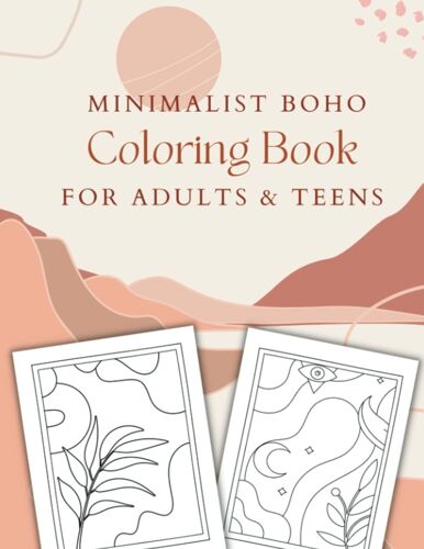 Minimalist Boho Coloring Book For Adults & Teens: Over 30 Beautiful Aesthetics Designed For Relaxation & Stress Relief | Unique Landscape Illustrations To Make You Feel Calm, Serene & Happy