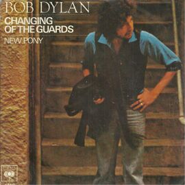 Changing Of The Guards (Bob Dylan) 3'39  /  New Pony (Bob Dylan) 4'28
