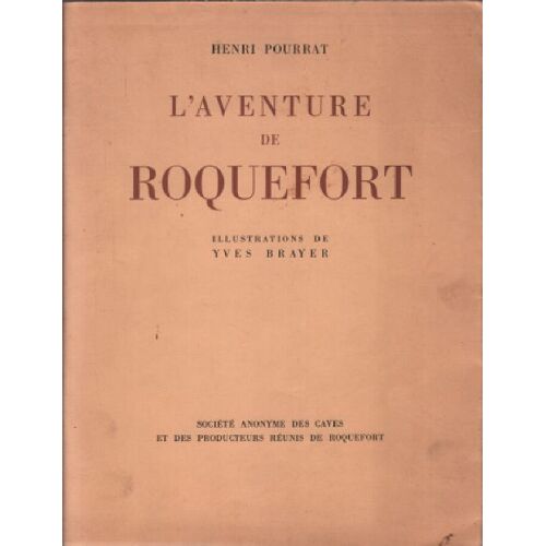 L'aventure De Roquefort. : Illustrations De Yves Brayer.  Gravées Sur Bois En Couleurs Par Gérard Angiolini.