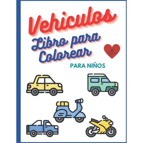 VehãCulo Libro De Colorear Para Niã±Os : Libros Para Colorear Relajantes Para Que Los Niã±Os Desarrollen La Creatividad De Nuestros Hijos Regalo Perfecto Para Niã±Os Formato Largo