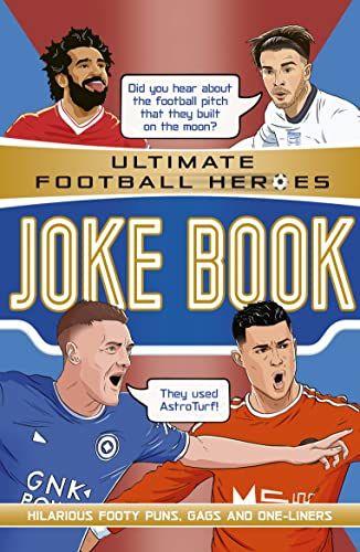 The Ultimate Football Heroes Joke Book (The No.1 Football Series): Collect Them All!