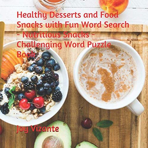 Healthy Desserts And Food Snacks With Fun Word Search - Nutritious Snacks - Challenging Word Puzzle Book