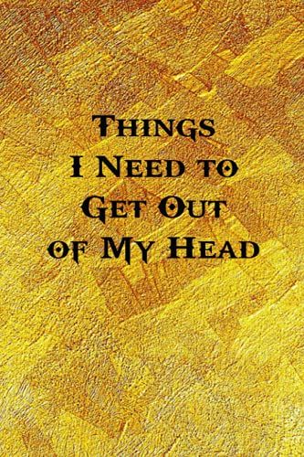 Things I Need To Get Out Of My Head: Funny Coworker Notebooks - Employees - Team (Lined Blank Notebook Journal)- 6x9 Inches, 120 Lined Pages
