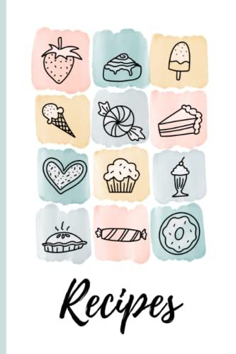 Recipes: Cute Recipe Book To Write In Your Own Recipes, 120 Pages, 6" X 9", Personal Blank Recipe Book, Desserts, Cupcake, Family Recipe Journal