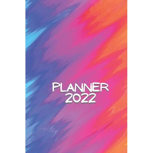 Planner 2022: Color Burst, Rainbow Standard Weekly Planner. 6x9" (15.24 X 22.86 Cm). Colorful Design
