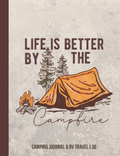 Camping Journal & Rv Travel Log: A Beautiful Travel Journal For Campers To Capture Amazing Memories