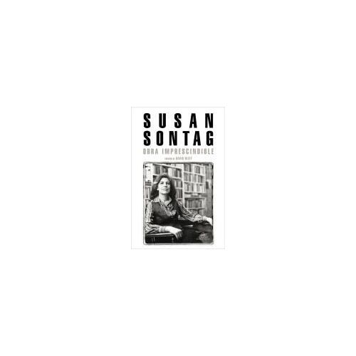 Susan Sontag: Obra Imprescindible / Susan Sontag: Essential Works