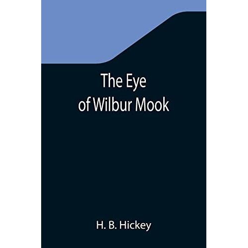 The Eye Of Wilbur Mook