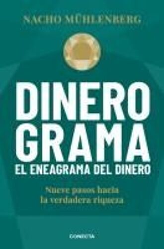 Dinerograma: Nueve Pasos Hacia La Verdadera Riqueza / Moneygram. The Enneagram Of Money