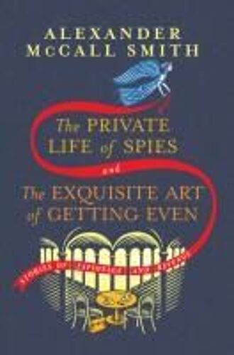 The Private Life Of Spies And The Exquisite Art Of Getting Even