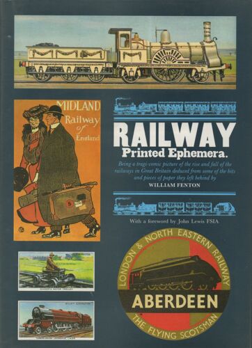 Railway Printed Ephemera -( L'essor Et Le Déclin Des Chemins De Fer En Grande-Bretagne )
