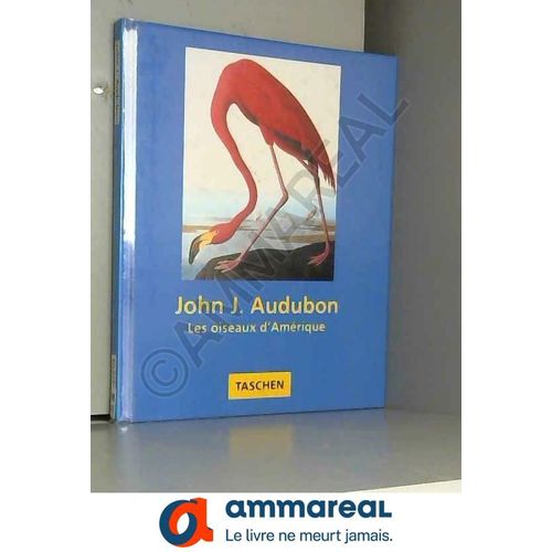 John J. Audubon - Les Oiseaux D'amerique
