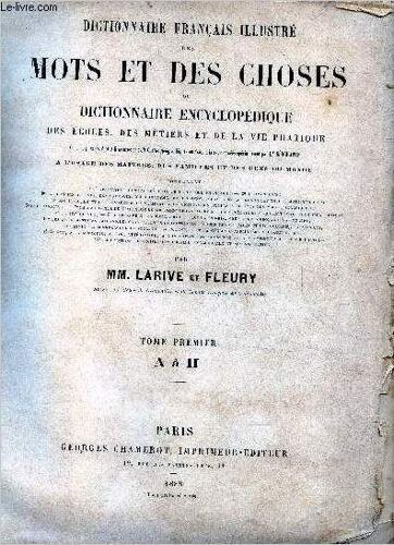 Dictionnaire Francais Illustre Des Mots Et Des Choses - Tome Premier A A H - Ou Dictionnaire Encyclopedique Des Ecoles,Des Metiers Et De La Vie Pratique - A L Usage Des Maitres, Des Familles Et Des(...)