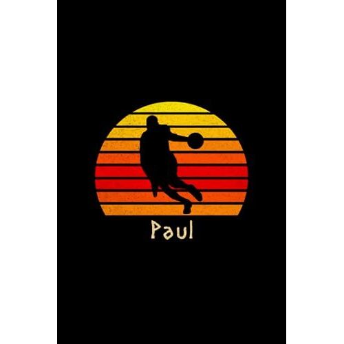 Paul Name Gift Personalized Basketball Notebook Planner, To Do List Journal For Sport Lovers: To Do List, Daily Journal, Personalized, 6x9 Inch, 5.24 ... High Performance, Pretty, 120 Pages, Mom, A5