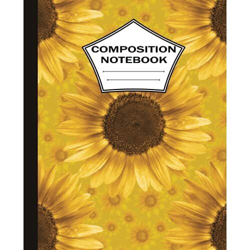 Composition Notebook Sunflower: Wide Ruled Composition Notebook Yellow For Teachers, Students, Boys And Girls | Size 7,5" X 9.25"