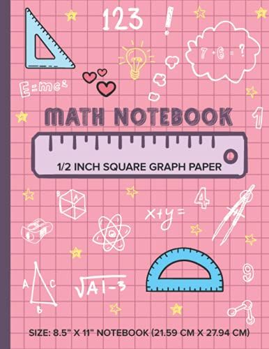 Math Notebook: 1/2 Inch Square Graph Paper: Large Full Size Graph Notebook For Kids | Back To School Supplies For Students | Pink Cover