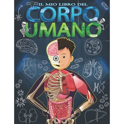 Il Mio Libro Del Corpo Umano: Per Bambini A Partire Da 5 Anni