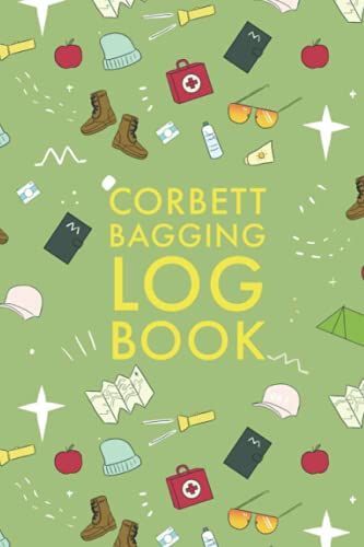 Corbett Bagging Log Book: Corbetts Hiking Journal With Os Grid References Made To Log Activity For The Next Thrill After Completed Munro Bagging